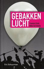 Gebakken Lucht - Eric Schuurman / 9789078202868, Ophalen of Verzenden, Zo goed als nieuw, Nederland, Eric Schuurman